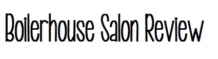 Boilerhouse-Salon-Review